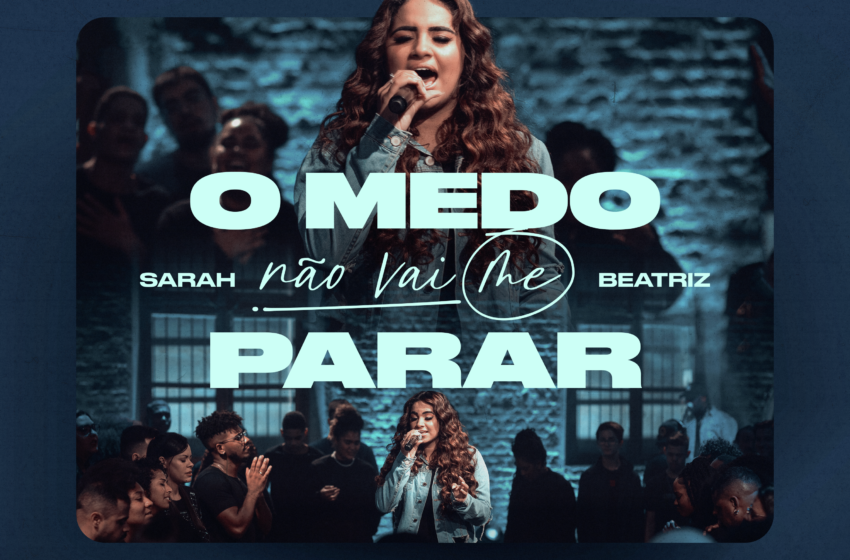  Novo single de Sarah Beatriz traz mensagem de encorajamento em tempos difíceis